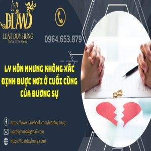 Ly hôn nhưng không xác định được nơi ở cuối cùng của đương sự