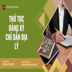 THỦ TỤC ĐĂNG KÝ CHỈ DẪN ĐỊA LÝ
