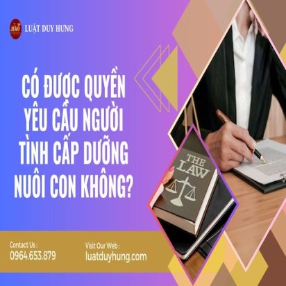 CÓ ĐƯỢC QUYỀN YÊU CẦU NGƯỜI TÌNH CẤP DƯỠNG NUÔI CON KHÔNG