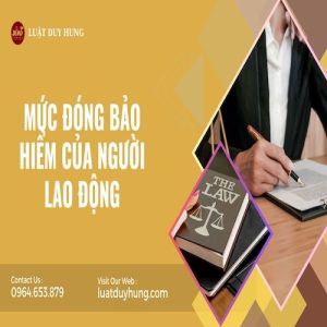 MỨC ĐÓNG BẢO HIỂM CỦA NGƯỜI LAO ĐỘNG
