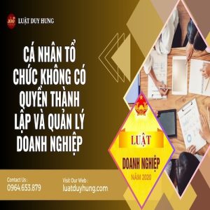 CÁ NHÂN TỔ CHỨC KHÔNG CÓ QUYỀN THÀNH LẬP VÀ QUẢN LÝ DOANH NGHIỆP
