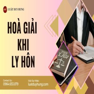 HOÀ GIẢI KHI LY HÔN