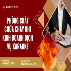 PHÒNG CHÁY CHỮA CHÁY KHI KINH DOANH DỊCH VỤ KARAOKE