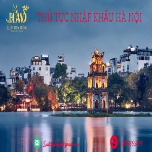 Thủ tục nhập khẩu Hà Nội
