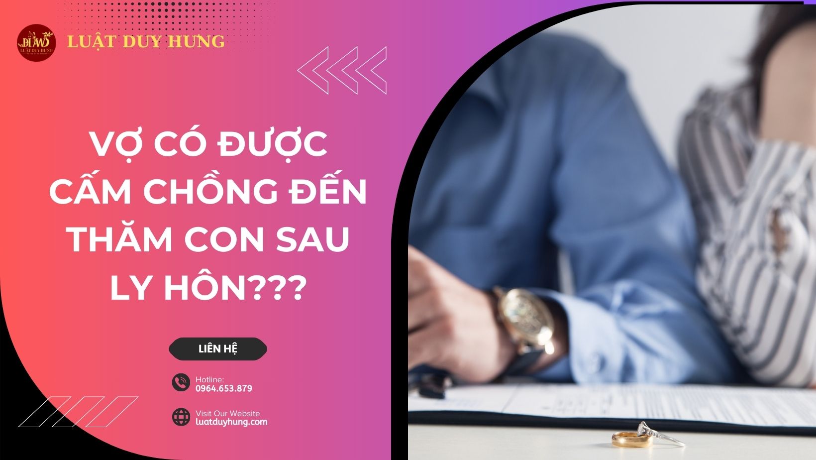 VỢ CÓ ĐƯỢC CẤM CHỒNG ĐẾN THĂM CON SAU LY HÔN???