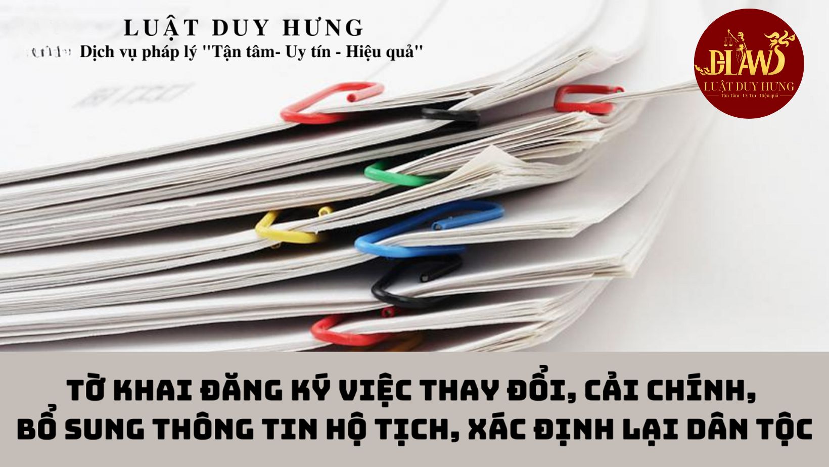 TỜ KHAI ĐĂNG KÝ VIỆC THAY ĐỔI, CẢI CHÍNH, BỔ SUNG THÔNG TIN HỘ TỊCH, XÁC ĐỊNH LẠI DÂN TỘC  
