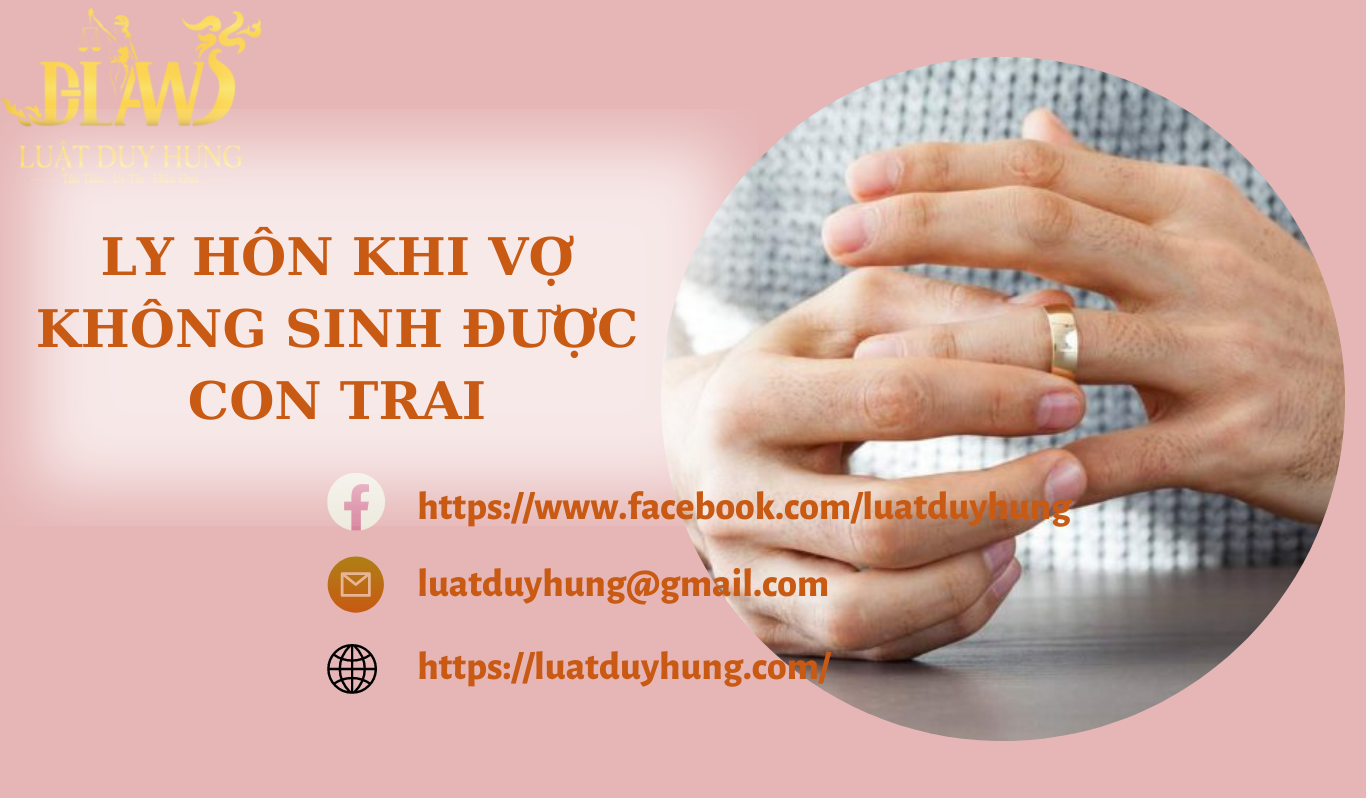 ly hon khi vo khong sinh duoc con trai
