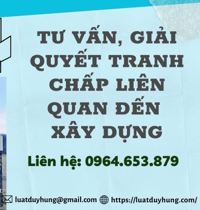 Tư vấn giải quyết tranh chấp hợp đồng xây dựng