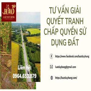 Tư vấn giải quyết tranh chấp quyền sử dụng đất