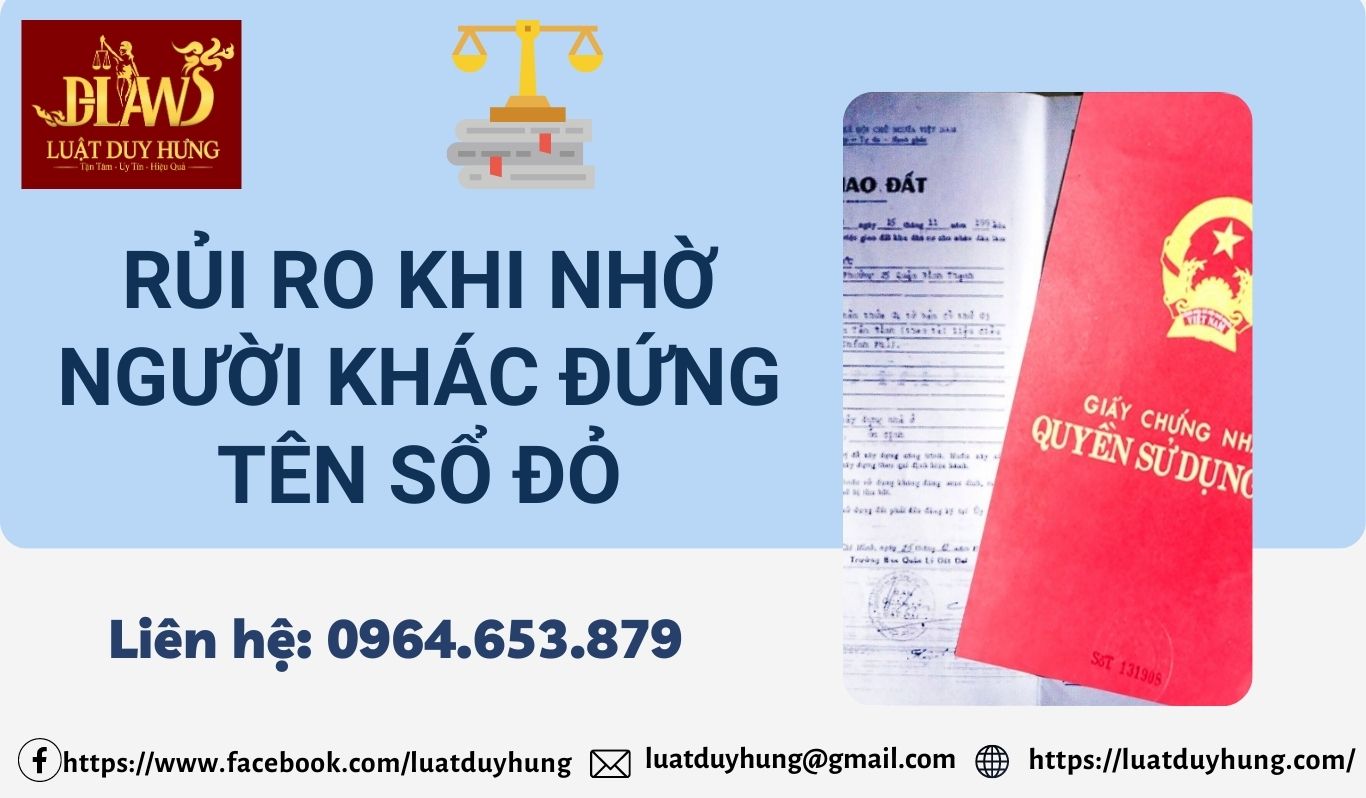 RỦI RO KHI NHỜ NGƯỜI KHÁC ĐỨNG TÊN SỔ ĐỎ