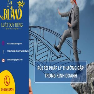 Rủi ro pháp lý thường gặp trong Doanh nghiệp