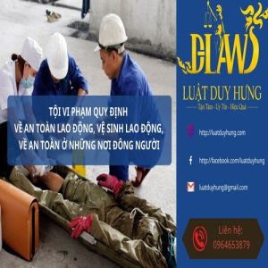 Tội vi phạm quy định về an toàn lao động, vệ sinh lao động, về an toàn ở những nơi đông người