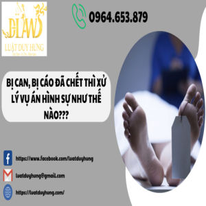 Bị can, bị cáo đã chết thì xử lý vụ án hình sự như thế nào