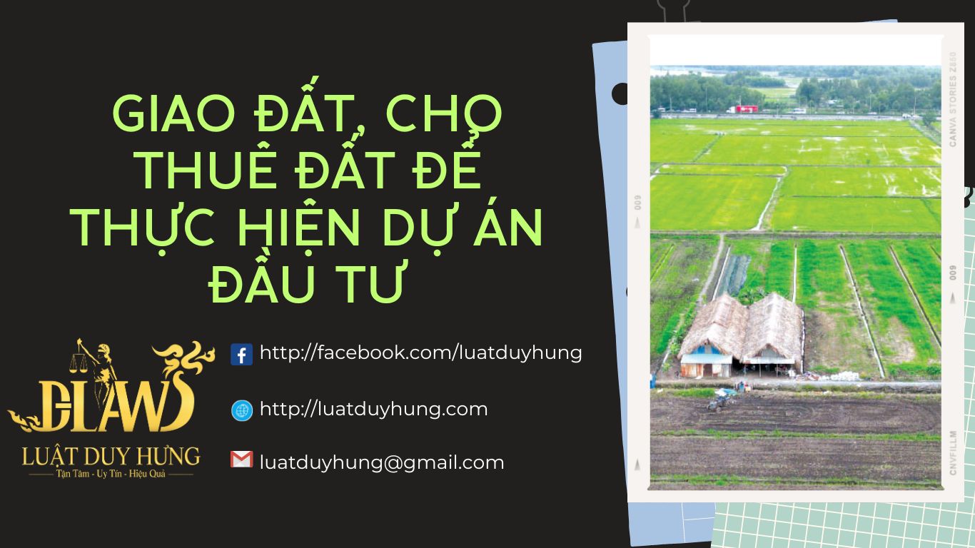 GIAO ĐẤT, CHO THUÊ ĐẤT ĐỂ THỰC HIỆN DỰ ÁN ĐẦU TƯ