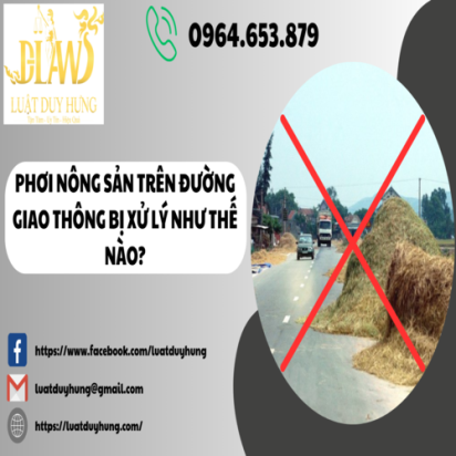 PHƠI NÔNG SẢN TRÊN ĐƯỜNG GIAO THÔNG BỊ XỬ LÝ NHƯ THẾ NÀO???