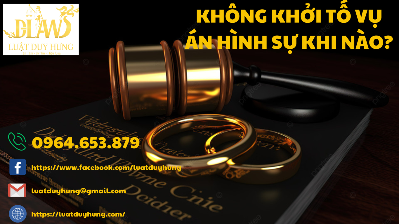 KHÔNG KHỞI TỐ VỤ ÁN HÌNH SỰ KHI NÀO???