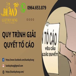 QUY TRÌNH GIẢI QUYẾT TỐ CÁO