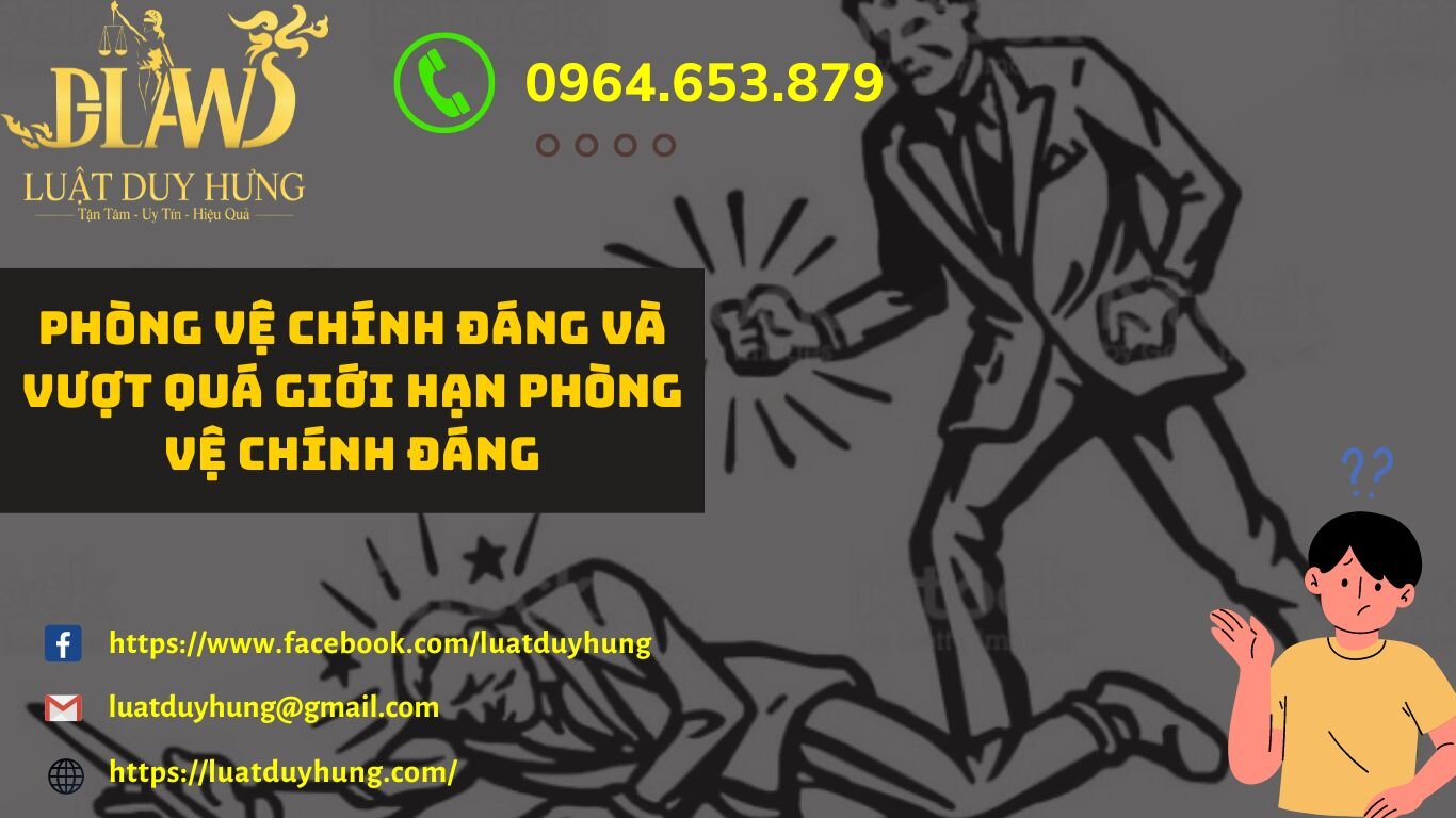 Phòng vệ chính đáng và vượt quá giới hạn phòng vệ chính đáng big