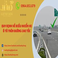QUY ĐỊNH VỀ ĐIỀU KHIỂN XE Ô TÔ TRÊN ĐƯỜNG CAO TỐC