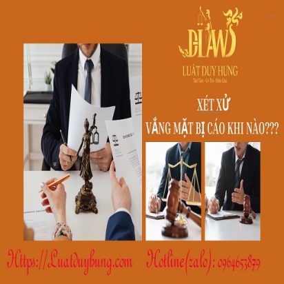 Xét xử vắng mặt bị cáo khi nào