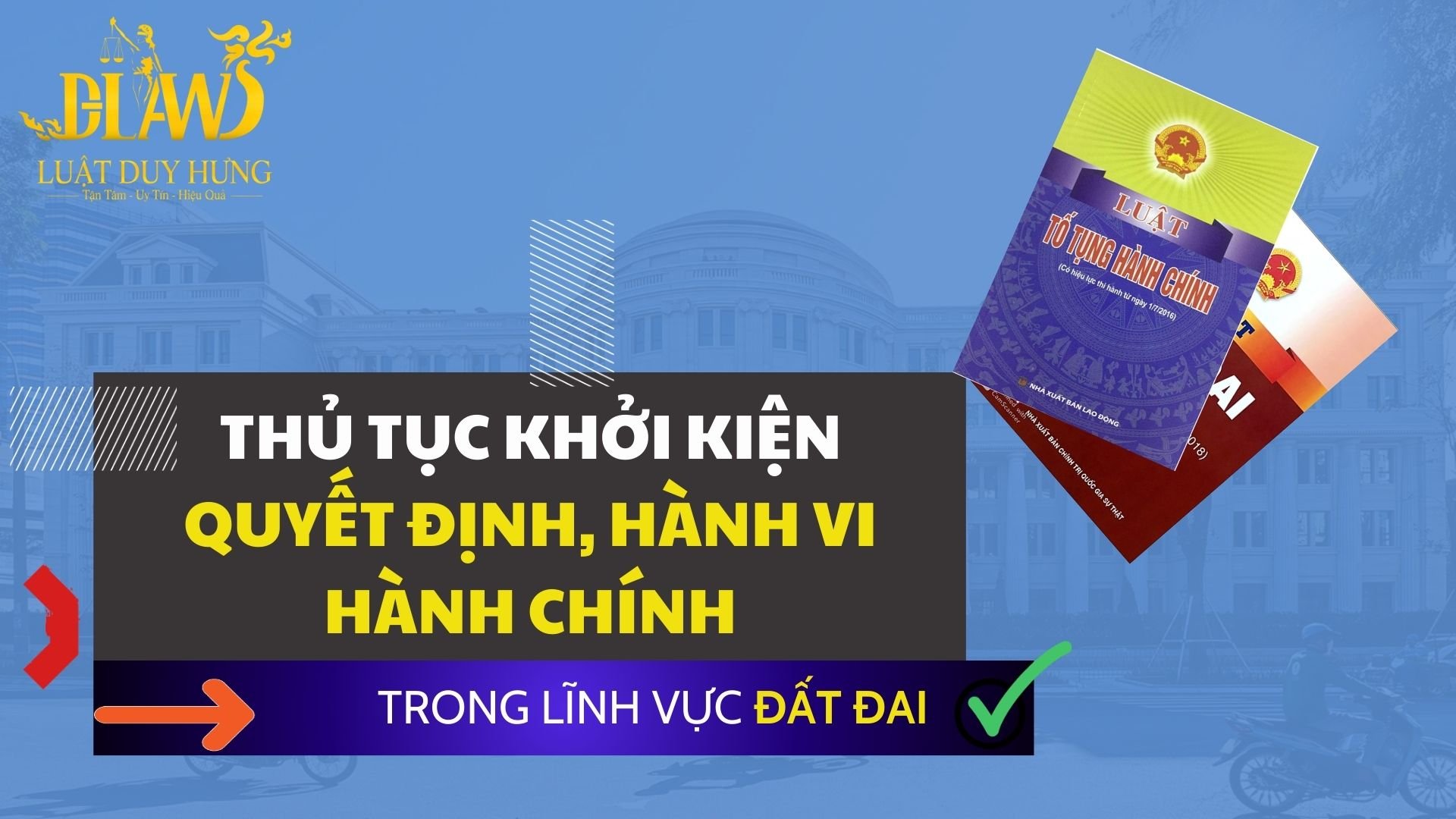 THỦ TỤC KHỞI KIỆN QUYẾT ĐỊNH, HÀNH VI HÀNH CHÍNH TRONG LĨNH VỰC ĐẤT ĐAI