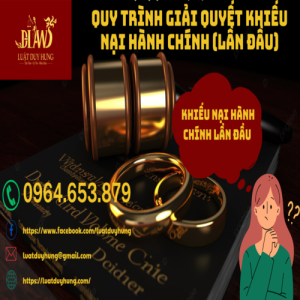 QUY TRÌNH GIẢI QUYẾT KHIẾU NẠI HÀNH CHÍNH (LẦN ĐẦU)