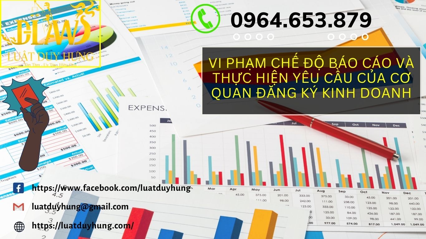 VI PHẠM CHẾ ĐỘ BÁO CÁO VÀ THỰC HIỆN YÊU CẦU CỦA CƠ QUAN ĐĂNG KÝ KINH DOANH