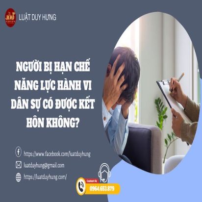 NGƯỜI BỊ HẠN CHẾ NĂNG LỰC HÀNH VI DÂN SỰ CÓ ĐƯỢC KẾT HÔN KHÔNG?