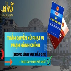 tham-quyen-xu-phat-vi-pham-hanh-chinh-trong-linh-vuc-dat-dai