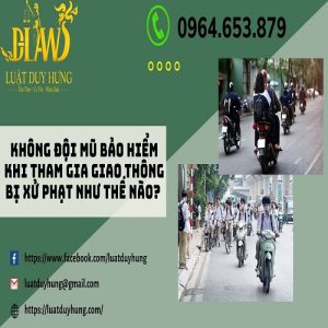 không đội mũ bảo hiểm bị xử phạt như thế nào