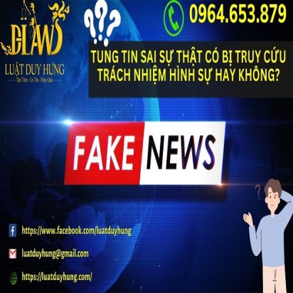 TUNG TIN SAI SỰ THẬT CÓ BỊ TRUY CỨU TRÁCH NHIỆM HÌNH SỰ HAY KHÔNG?