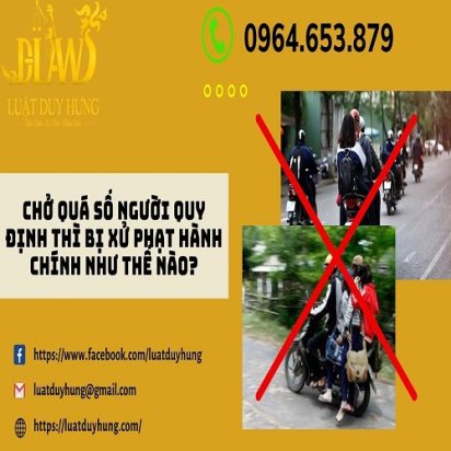 CHỞ QUÁ SỐ NGƯỜI QUY ĐỊNH THÌ BỊ XỬ PHẠT HÀNH CHÍNH NHƯ THẾ NÀO?