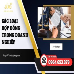 CÁC LOẠI HỢP ĐỒNG TRONG DOANH NGHIỆP
