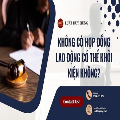 KHÔNG CÓ HỢP ĐỒNG LAO ĐỘNG CÓ THỂ KHỞI KIỆN KHÔNG?