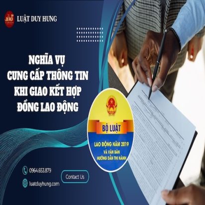NGHĨA VỤ CUNG CẤP THÔNG TIN KHI GIAO KẾT HỢP ĐỒNG LAO ĐỘNG