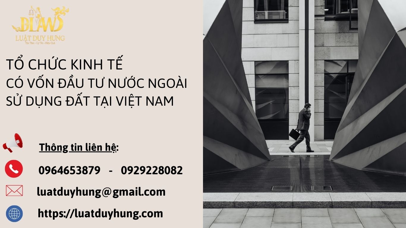 Tổ chức kinh tế có vốn đầu tư nước ngoài sử dụng đất tại Việt Nam