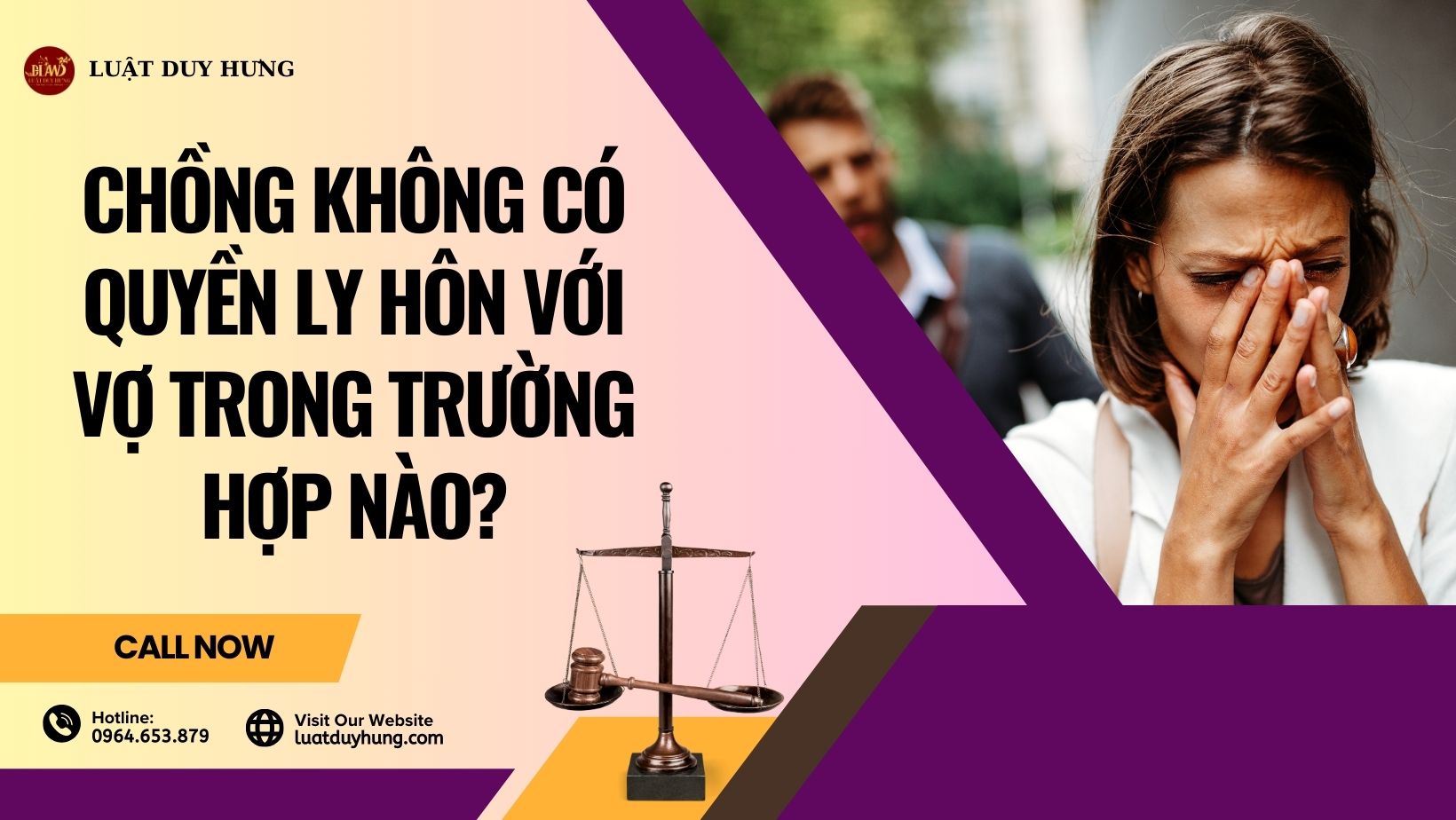 CHỒNG KHÔNG CÓ QUYỀN LY HÔN VỚI VỢ TRONG TRƯỜNG HỢP NÀO?