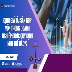 ĐỊNH GIÁ TÀI SẢN GÓP VỐN TRONG DOANH NGHIỆP
