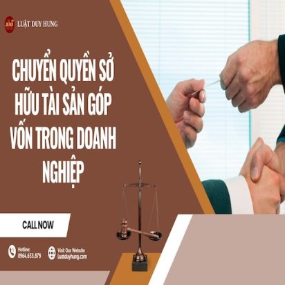 CHUYỂN QUYỀN SỞ HỮU TÀI SẢN GÓP VỐN TRONG DOANH NGHIỆP