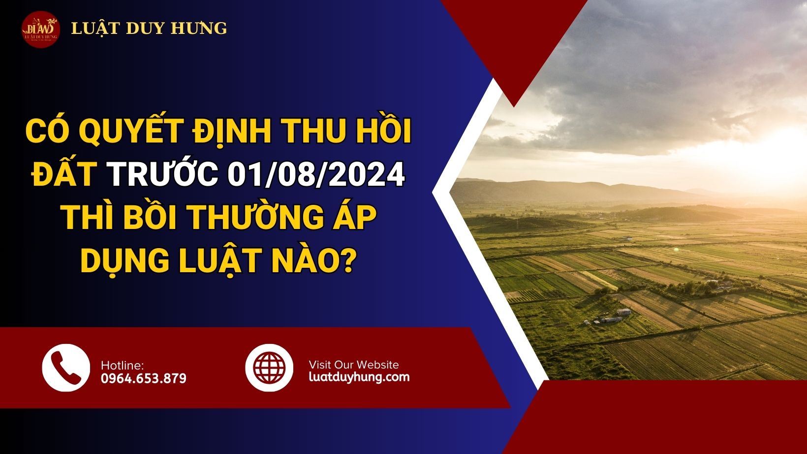 CÓ QUYẾT ĐỊNH THU HỒI ĐẤT TRƯỚC 01/08/2024 THÌ BỒI THƯỜNG ÁP DỤNG LUẬT NÀO?