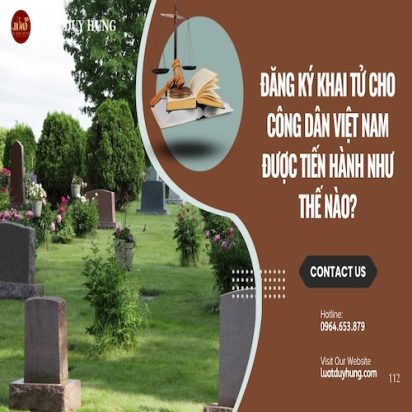 ĐĂNG KÝ KHAI TỬ CHO CÔNG DÂN VIỆT NAM ĐƯỢC TIẾN HÀNH NHƯ THẾ NÀO?
