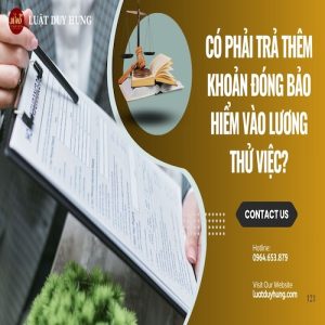 CÓ PHẢI TRẢ THÊM KHOẢN ĐÓNG BẢO HIỂM VÀO LƯƠNG THỬ VIỆC?