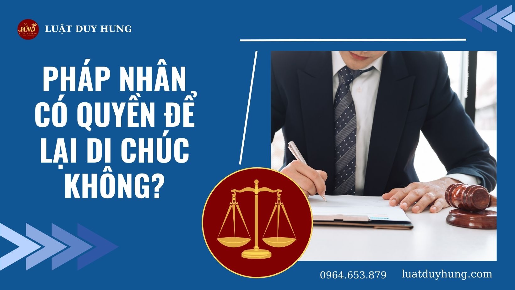 PHÁP NHÂN CÓ QUYỀN ĐỂ LẠI DI CHÚC KHÔNG?