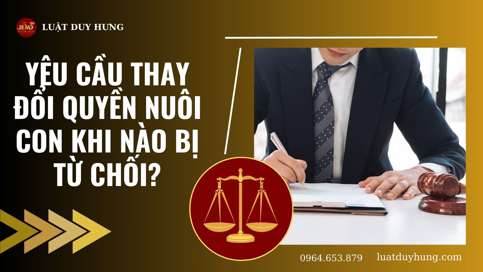 YÊU CẦU THAY ĐỔI QUYỀN NUÔI CON KHI NÀO BỊ TỪ CHỐI?