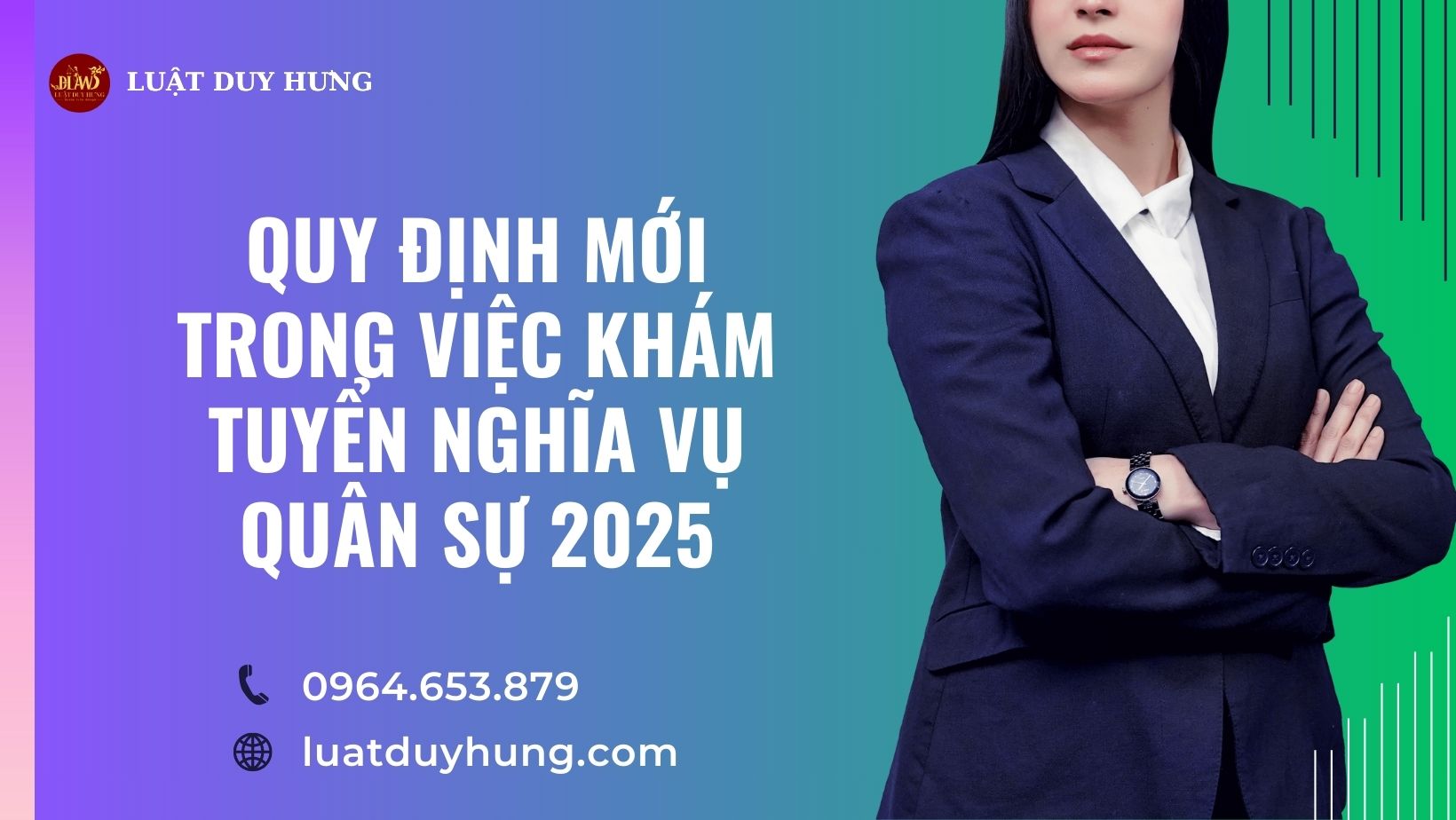 QUY ĐỊNH MỚI TRONG VIỆC KHÁM TUYỂN NGHĨA VỤ QUÂN SỰ 2025