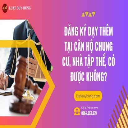 ĐĂNG KÝ DẠY THÊM TẠI CĂN HỘ CHUNG CƯ, NHÀ TẬP THỂ, CÓ ĐƯỢC KHÔNG?