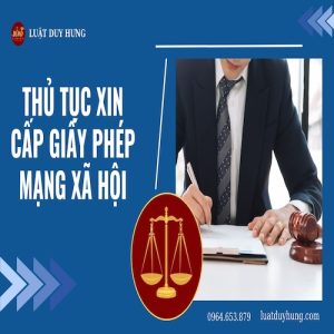 THỦ TỤC XIN CẤP GIẤY PHÉP MẠNG XÃ HỘI