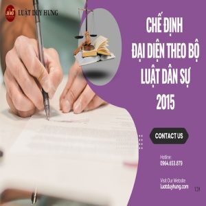 CHẾ ĐỊNH ĐẠI DIỆN THEO BỘ LUẬT DÂN SỰ 2015