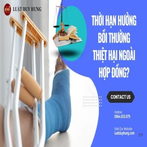 THỜI HẠN HƯỞNG BỒI THƯỜNG THIỆT HẠI NGOÀI HỢP ĐỒNG?