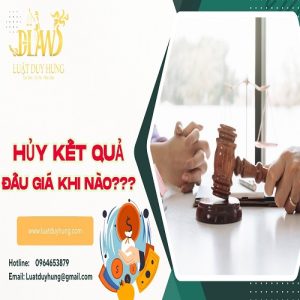 Hủy bán kết quả trúng đấu giá